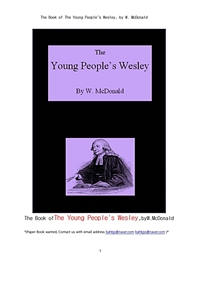 감리교의 창시자인 웨슬리 (The Book of The Young People's Wesley, by W. McDonald) (커버이미지)