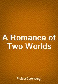 A Romance of Two Worlds (커버이미지)